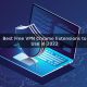 Best Free VPN Chrome Extensions to Use in 2022