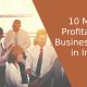 10 Most Profitable Businesses in India