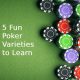 5 Fun Poker Varieties to Learn