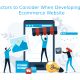 Factors to Consider When Developing an Ecommerce Website