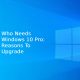 Who Needs Windows 10 Pro: Reasons To Upgrade