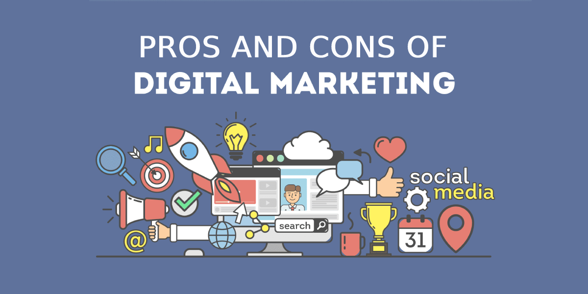 Pros and Cons of Digital Marketing