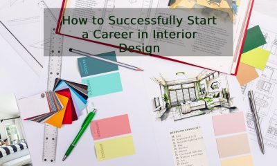 How to Successfully Start a Career in Interior Design