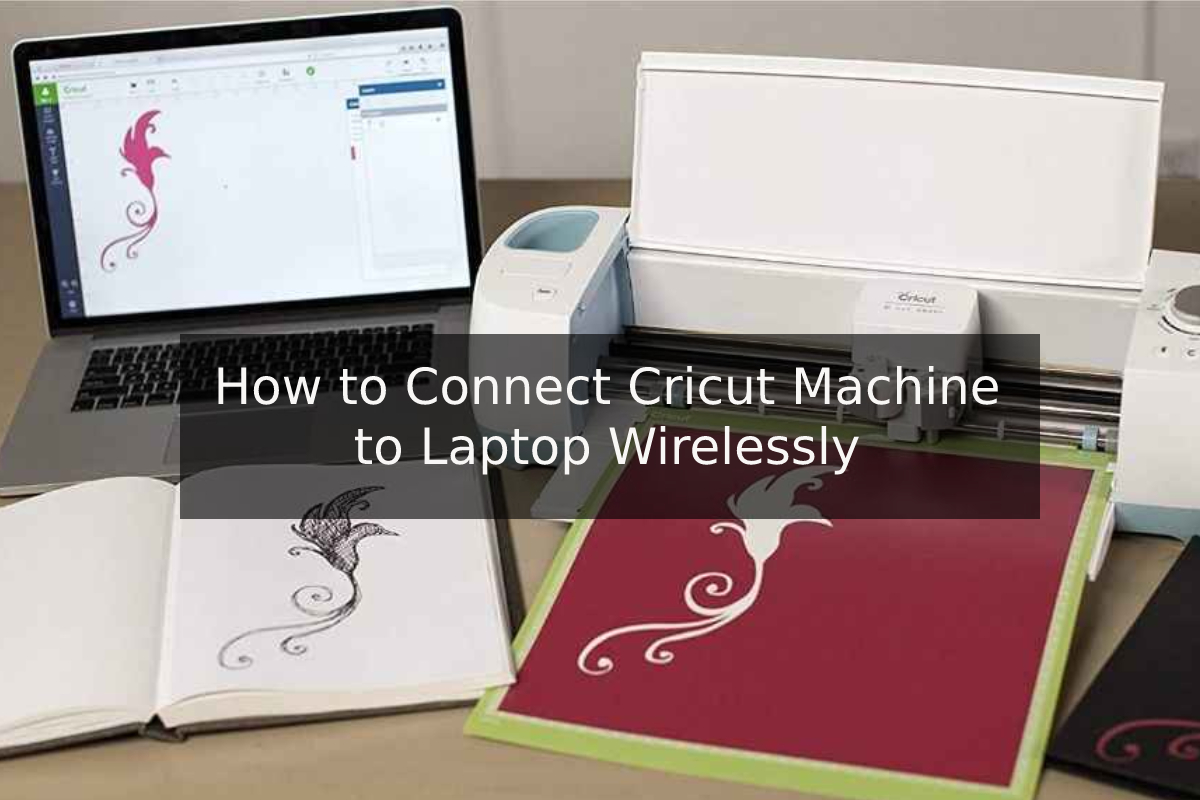 How to Connect Cricut Machine to Laptop Wirelessly