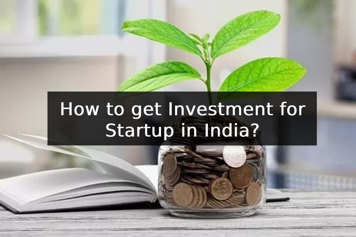 How to get Investment for Startup in India?