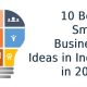 10 Best Small Business Ideas in India in 2022