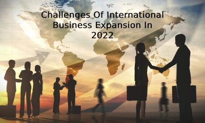 Challenges Of International Business Expansion In 2022