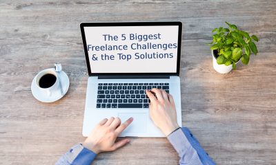 The 5 Biggest Freelance Challenges & the Top Solutions