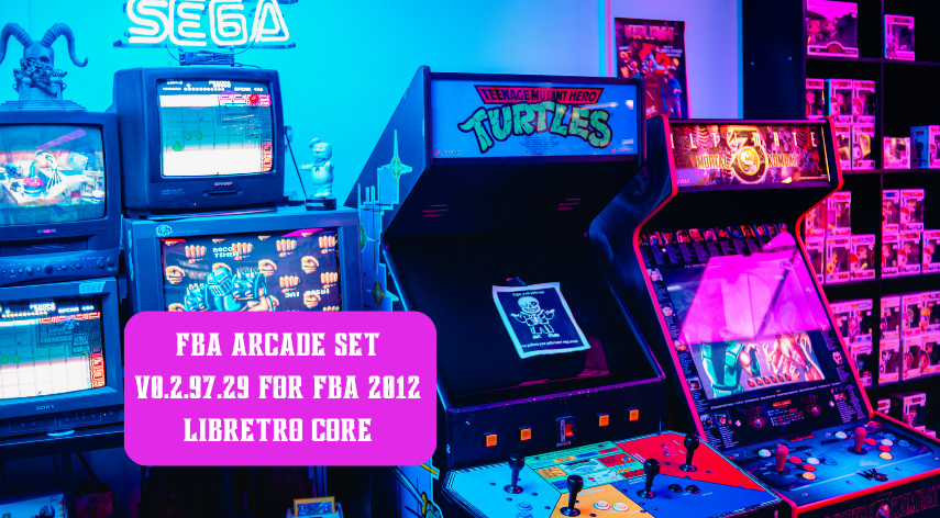 fba arcade set v0.2.97.29 for fba 2012 libretro core
