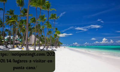 Https://notipostingt.com/2023/01/14/lugares-a-visitar-en-punta-cana/